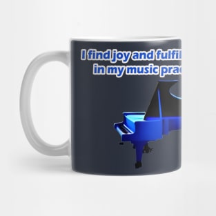 I Find Joy And Fulfillment In My Music Practice Mug